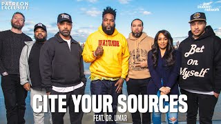 Patreon EXCLUSIVE  Cite Your Sources feat Dr Umar Part 1  The Joe Budden Podcast [upl. by Akemyt]