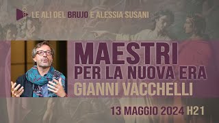 MAESTRI PER LA NUOVA ERA Con Gianni Vacchelli e Alessia Susani [upl. by Ecnarretal960]