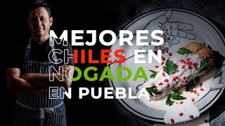 Los mejores Chiles en Nogada en Puebla  Historia ingredientes dónde comer  Ángel Vázquez [upl. by Nnaid632]