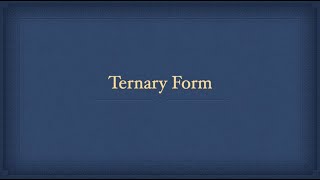 Ternary Form [upl. by Rother]