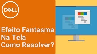 Efeito Fantasma na Tela  Como resolver Dell Oficial [upl. by Eisdnil]