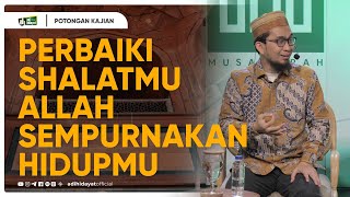 Perbaiki Shalatmu Allah Sempurnakan Hidupmu  Ustadz Adi Hidayat [upl. by Gilbertine743]