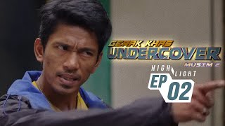 HIGHLIGHT Episod 2  Kawasan Aku Kau Kacau Tak Cantiklaa  Gerak Khas Undercover Musim 2 2022 [upl. by Sage254]