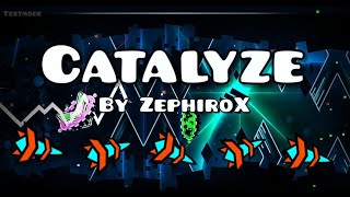 Catalyze by ZephiroX 100 EXTREME DEMON  New third hardest [upl. by Nerret]