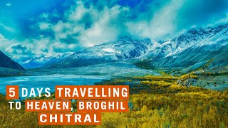 5 Days Traveling To Heaven  Broghil Valley Chitral  Near Wakhan amp Tajikistan Border  Tour Guide [upl. by Balbinder]