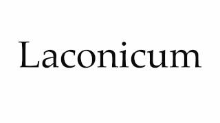 How to Pronounce Laconicum [upl. by Aros396]