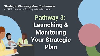 Pathway 3  Strategic Planning Conference  Launching And Monitoring Your Strategic Plan [upl. by Barbuto458]