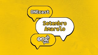 ONEcast  Setembro Amarelo [upl. by Daveen]