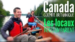 ColombieBritannique  LES LOCAUX nous en parlent avec le COEUR [upl. by Oad]