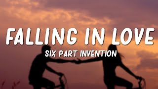 Six Part Invention  Falling in Love Lyrics [upl. by Annaig106]