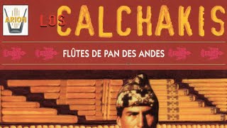 Los Calchakis  Vol2  Les Flûtes de Pan des Andes [upl. by Gustavo231]