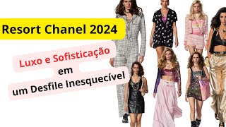 Resort Chanel 2024 Luxo e Sofisticação em um Desfile Inesquecível [upl. by Micky]