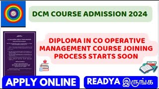 DIPLOMA IN CO OPERATIVE MANAGEMENT COURSE JOINING PROCESS STARTS SOON  DCM COURSE ADMISSION 2024 [upl. by Grover]