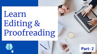 Part2  Learn Editing and Proofreading  Proofreading and Writing Editing techniques [upl. by Lingwood]