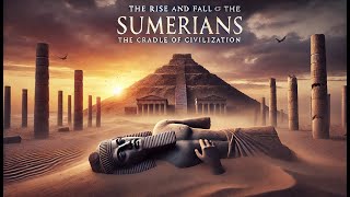 The history of the Sumerians The Cradle of Civilization [upl. by Arocahs]