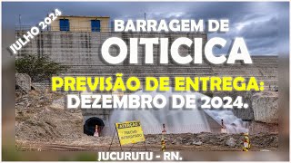 BARRAGEM OITICICA PREVISÃO ENTREGA EM DEZEMBRO DE 2024mp4 [upl. by Wachter]