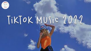 Tiktok music 2022 🍭 Good tiktok songs  Trending playlist [upl. by Najram531]