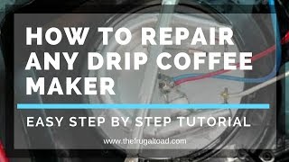 How to Repair Any Drip Coffee Maker [upl. by Lihkin896]