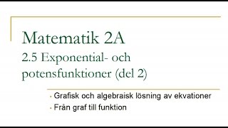 Matematik 2A kapitel 25 – Exponential och potensfunktioner del 2 [upl. by Eiuqram73]