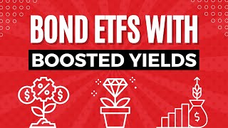 Bond ETFs amp Fixed Income Funds With Boosted Yields [upl. by Jamel56]