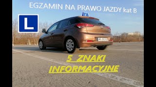 5 ZNAKI INFORMACYJNE Egzamin praktyczny na prawo jazdy  Jak zdać egzamin na prawo jazdy [upl. by Weiner752]