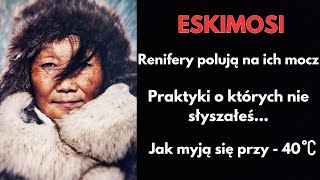 Życie Eskimosów  Higiena i Toaleta w Arktyce Mało znane praktyki Eskimosi [upl. by Krik731]