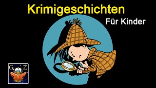 Krimigeschichten  Für angehende Detektive  Kindergeschichten  Deutsch Hörbuch HD [upl. by Eatnoj]