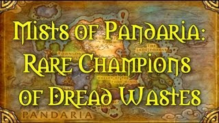 Mists of Pandaria Rare Champions of The Dread Wastes [upl. by Ailemac]