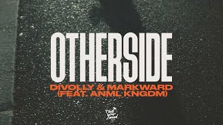 Divolly amp Markward  Otherside feat ANML KNGDM Official Lyric Video [upl. by Christen]