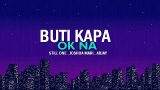 Buti Kapa Ok Na  Still One  Joshua Mari  Arjay Lyrics video [upl. by Xantha]