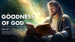 Goodness Of God  1 Hour Morning Prayer with the Best Worship Songs with Lyrics [upl. by Yrahca988]