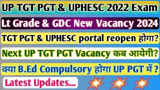 UP TGT PGT amp UPHESC 2022 Exam Date  Lt Grade amp GDC Vacancy 2024Next UP TGT PGT VacancyLatest News [upl. by Pasho]