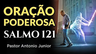 PODEROSA ORAÇÃO DO SALMO 121  Para Acalmar o Coração e Afastar o Mal [upl. by Parks]