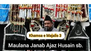 🛑 LIVE khamsa e Majalis 3 Maulana Janab Ajaz Husain sbDargah Hazrat Abbas as Ghughera Sadat 2024 [upl. by Bleier]