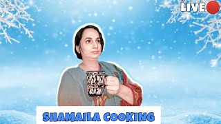 SHAMAILA COOKING is live [upl. by Airdnassac]