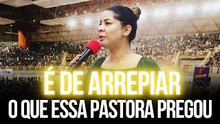 É De Arrepiar O Que Essa Pastora Pregou  Pregação de Arrepiar 2024 [upl. by Gauntlett]