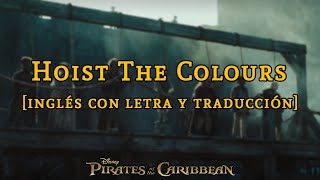 Piratas del Caribe En El Fin del Mundo  Hoist the Colours Brendyn Bell  Letra y traducción [upl. by Ecnerewal]