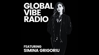 Simina Grigoriu  Global Vibe Radio 405 [upl. by Ecinaej]