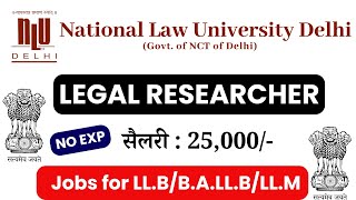 Legal Researcher Vacancy in NLU Delhi  Legal Jobs 2024  Law vacancy for LLM [upl. by Clare443]