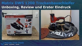 Matrix DWS 1200 Trockenbauschleifer  Unboxing Review und Erster Eindruck [upl. by Ainex]