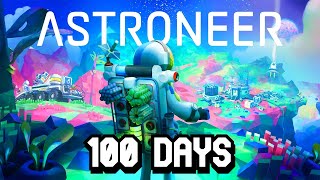 I Spent 100 Days in Astroneer Heres What Happened [upl. by Dilisio]