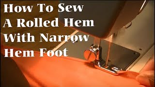 How To Do A Rolled Hem Using Rolled Hem Foot [upl. by Zsuedat]