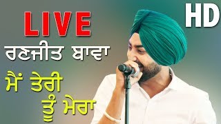 Mai Teri Tu Mera  Yamla Jatt Song Live Ranjit Bawa Latest Live Show [upl. by Gilliam174]