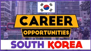 How To Find Jobs in South Korea  Career Opportunities in South Korea  Living Expenses  Salary [upl. by Harbard]