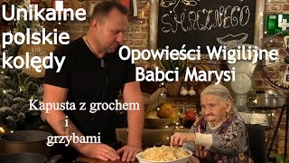 Wigilijne zwyczaje kolędy i przepis babci Marysi na pyszną kapustę z grochem  Oddaszfartucha [upl. by Wasson885]