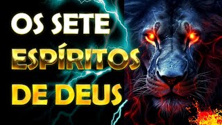 OS SETE ESPÍRITOS DE DEUS [upl. by Elocen143]