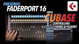 Presonus FADERPORT 16 with CUBASE  Controlling PLUGINS amp SENDS [upl. by Atirabrab]