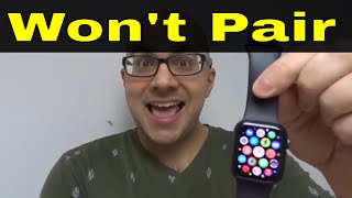 Apple Watch Series 6 Wont PairHow To Pair It Easily [upl. by Kcirneh]