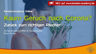 KENSHO ACADEMY ONLINE  Immer der Nase nach  Geruchsverlust nach Corona  Kevin Grafen  LONGCOVID [upl. by Risay]