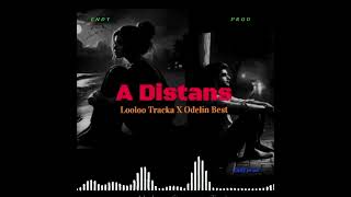 A distans  Looloo tracka ft Odelin best [upl. by Yeleak]